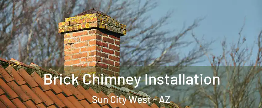  Brick Chimney Installation Sun City West - AZ