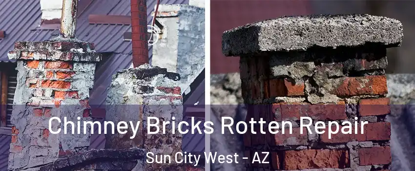  Chimney Bricks Rotten Repair Sun City West - AZ