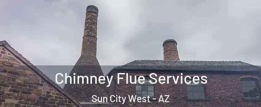  Chimney Flue Services Sun City West - AZ