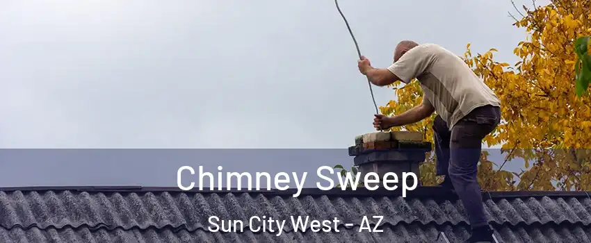  Chimney Sweep Sun City West - AZ
