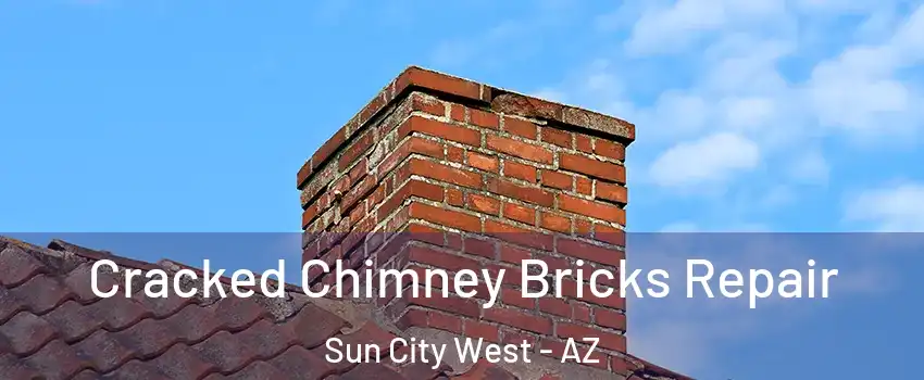  Cracked Chimney Bricks Repair Sun City West - AZ