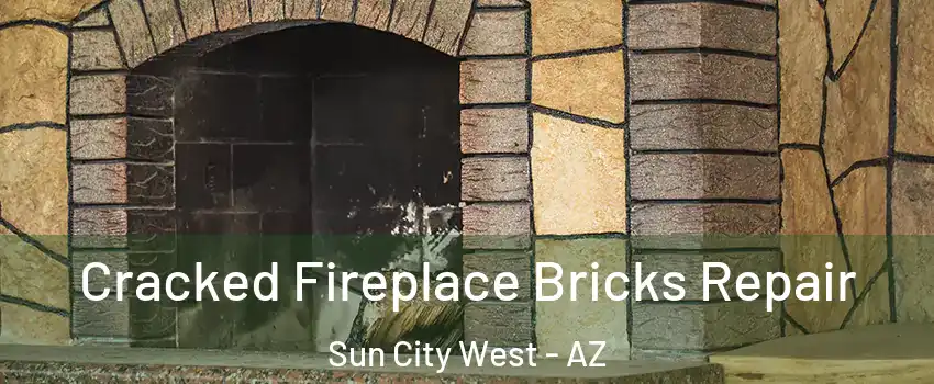  Cracked Fireplace Bricks Repair Sun City West - AZ