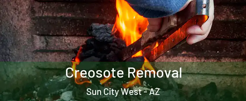  Creosote Removal Sun City West - AZ