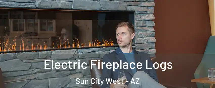  Electric Fireplace Logs Sun City West - AZ