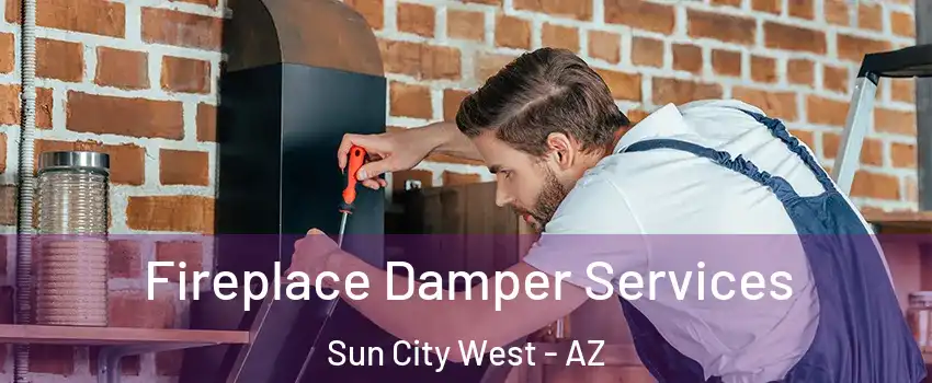  Fireplace Damper Services Sun City West - AZ