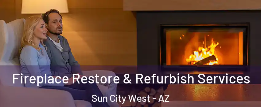  Fireplace Restore & Refurbish Services Sun City West - AZ