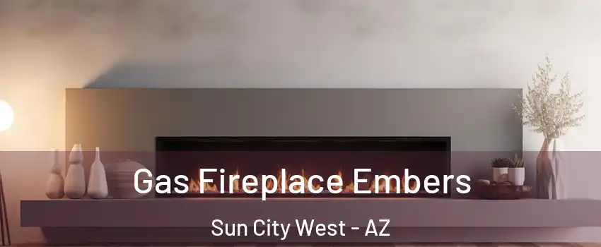 Gas Fireplace Embers Sun City West - AZ