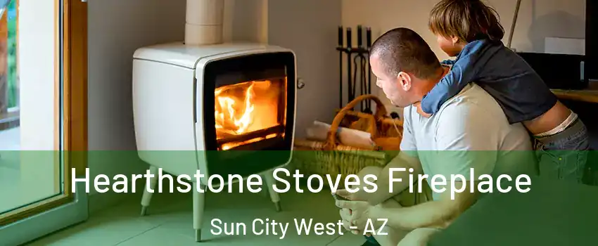  Hearthstone Stoves Fireplace Sun City West - AZ