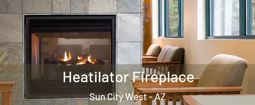  Heatilator Fireplace Sun City West - AZ