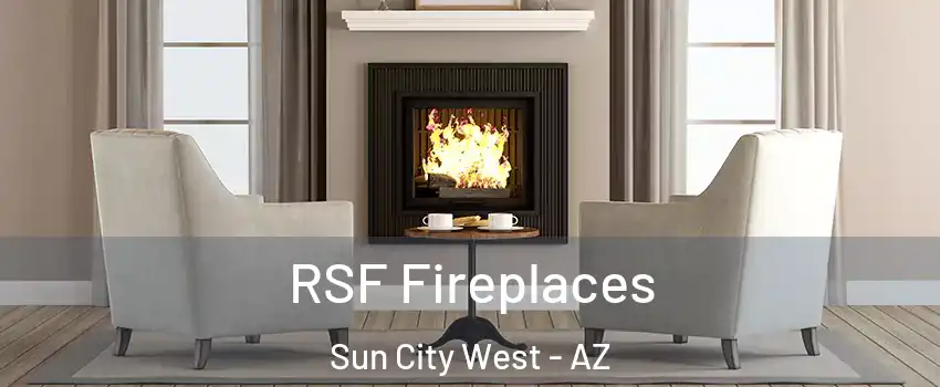  RSF Fireplaces Sun City West - AZ
